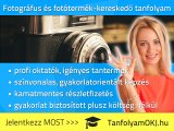 Fotográfus és fotótermékkereskedő OKJs tanfolyam Budapesten